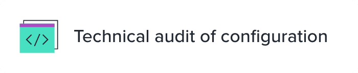 Technical audit of configuration